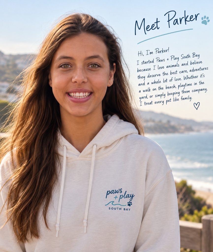 Meet Parker! Hi, I'm Parker! I started Paws + Play South Bay because I love animals and believe they deserve the best care, adventures and a whole lot of love. Whether it's a walk on the beach, playtime in the yard, or simply keeping them company, I treat every pet like family.